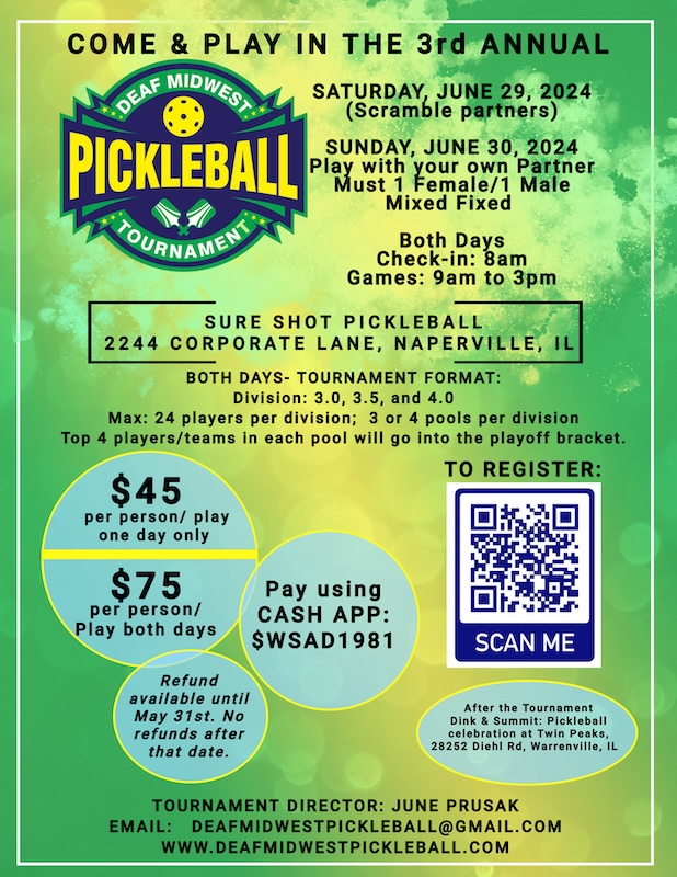 Flyer with Deaf Midwest Pickleball Tourmanet logo. Text include all the info about tournament including location, date, time, and types of events (rotating and fixed mixed partners)