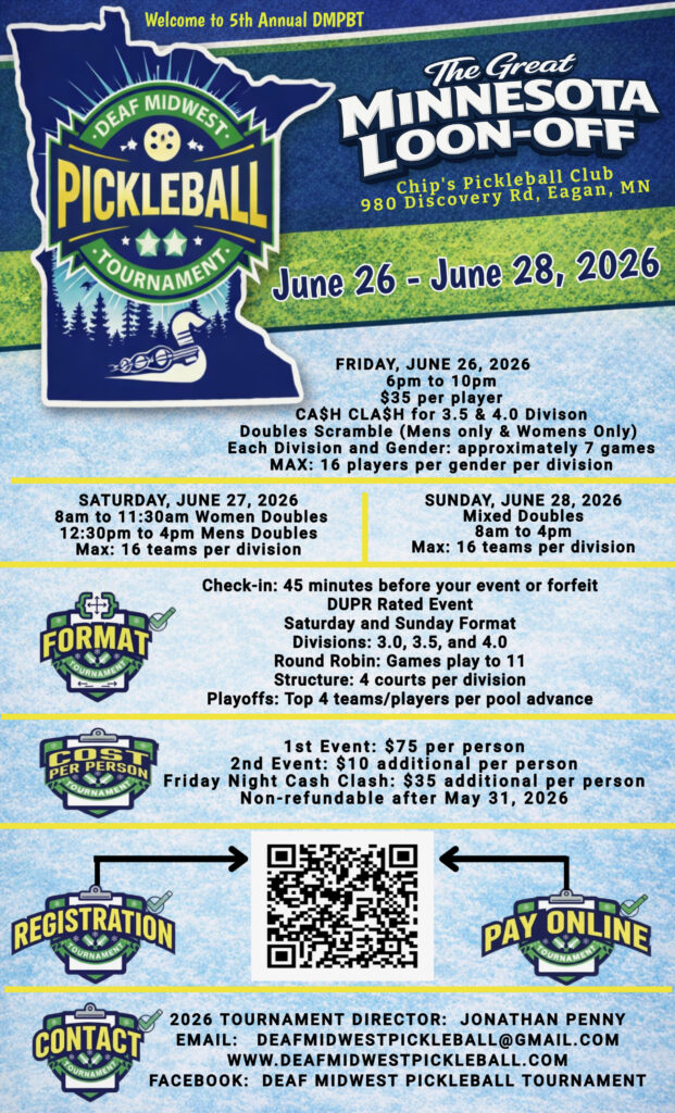 Minnesota Loon-Off

June 26 - June 28, 2026

Friday June 26 - 6pm to 10pm. Cash Clash for 3.5 and 4.0 division both genders. Scramble event. 7 games. Prizes offered.

Sat Jun 27 - 8am to 11:30am women doubles. 12:30pm to 4pm Men doubles. 16 teams per division.

Sunday June 28, 2026

Mixed Doubles 8am to 4pm. 16 teams per division.

Format: Round robin play to 11. 4 courts per division. 

1st event: $75 per person. $10 for second event. $35 for cash clash. 

Non-refundable after May 31, 2026

Registration at link.