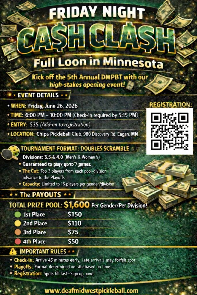 Cash Clash Friday Night

Friday June 26, 2026

6pm to 10pm.

$35 (add-on to registration)

Chips Pickleball Club

play up to 7 games.

1st Place: $150
2nd Place: $110
3rd Place: $75
4th Place: $50

